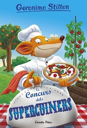 El Concurs dels Supercuiners | 9788491374473 | Stilton, Geronimo | Llibres.cat | Llibreria online en català | La Impossible Llibreters Barcelona
