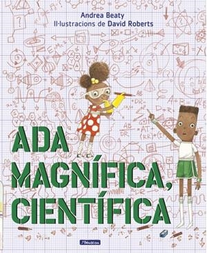 Ada Magnífica, científica (català) | 9788448849672 | Andrea Beaty/David Roberts | Llibres.cat | Llibreria online en català | La Impossible Llibreters Barcelona