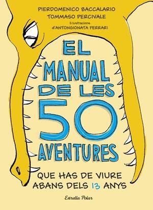 El manual de les 50 aventures que has de viure abans dels 13 anys | 9788491374671 | Baccalario, Pierdomenico/Percivale, Tommaso | Llibres.cat | Llibreria online en català | La Impossible Llibreters Barcelona