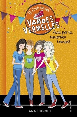 Avui per tu, tomorrow també! (Sèrie El Club de les Vambes Vermelles) | 9788490438947 | Ana Punset | Llibres.cat | Llibreria online en català | La Impossible Llibreters Barcelona