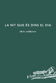 La nit que és dins el dia | 9788494745294 | Rothkovic, Silvie | Llibres.cat | Llibreria online en català | La Impossible Llibreters Barcelona