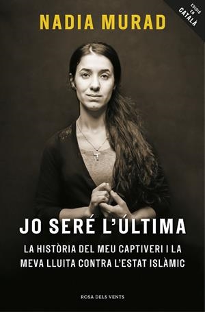 Jo seré l'última | 9788416930111 | Murad, Nadia / Clooney, Amal | Llibres.cat | Llibreria online en català | La Impossible Llibreters Barcelona