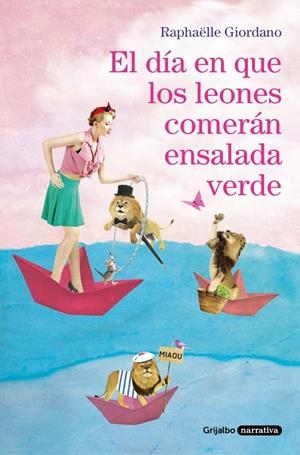 El día en que los leones comerán ensalada verde | 9788425356155 | Raphäelle Giordano | Llibres.cat | Llibreria online en català | La Impossible Llibreters Barcelona