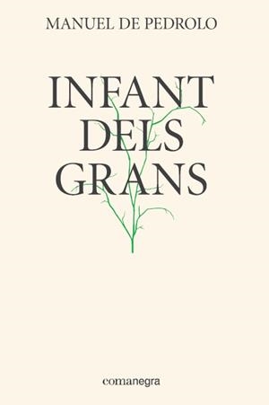 Infant dels grans | 9788417188337 | Pedrolo i Molina, Manuel de | Llibres.cat | Llibreria online en català | La Impossible Llibreters Barcelona