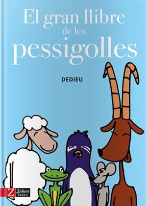 GRAN LLIBRE DE LES PESSIGOLLES, EL | 9788494713514 | DEDIEU, THIERRY | Llibres.cat | Llibreria online en català | La Impossible Llibreters Barcelona