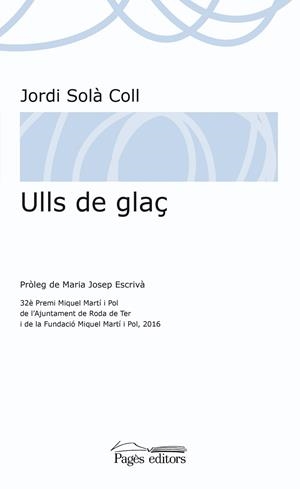 Ulls de glaç | 9788499758657 | Solà Coll, Jordi | Llibres.cat | Llibreria online en català | La Impossible Llibreters Barcelona
