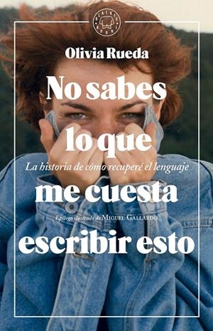 No sabes lo que me cuesta escribir esto | 9788417059477 | Rueda, Olivia | Llibres.cat | Llibreria online en català | La Impossible Llibreters Barcelona