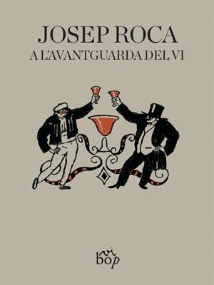 Josep Roca, a l'avantguarda del vi | 9788494829901 | Roca Fontané, Josep | Llibres.cat | Llibreria online en català | La Impossible Llibreters Barcelona