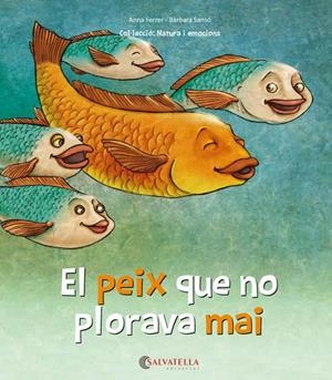 El peix que no plorava mai | 9788417091460 | Ferrer Claveria, Anna/Sansó Genovart, Bàrbara | Llibres.cat | Llibreria online en català | La Impossible Llibreters Barcelona