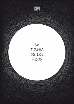 La tierra de los hijos | 9788416131389 | GIPI | Llibres.cat | Llibreria online en català | La Impossible Llibreters Barcelona