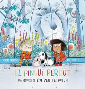 PINGUI PERDUT (UNA HISTORIA D.OLIVER I PATCH)) | 9788416434985 | Freedman, Claire | Llibres.cat | Llibreria online en català | La Impossible Llibreters Barcelona