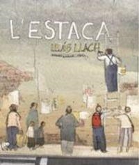 L'ESTACA | 9788415315490 | LLACH, LLUIS | Llibres.cat | Llibreria online en català | La Impossible Llibreters Barcelona