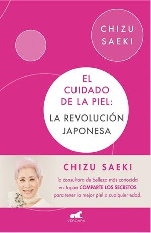 El cuidado de la piel. La revolución japonesa | 9788416076307 | Chizu Saeki | Llibres.cat | Llibreria online en català | La Impossible Llibreters Barcelona