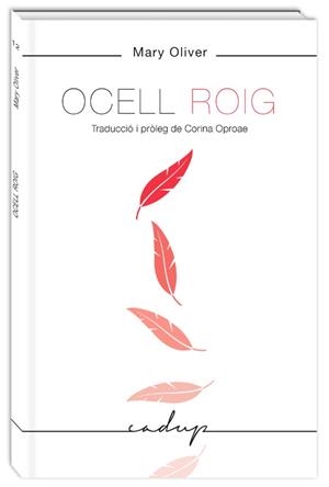 Ocell Roig | 9788494840708 | Oliver, Mary | Llibres.cat | Llibreria online en català | La Impossible Llibreters Barcelona