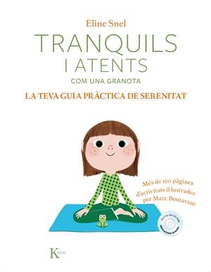 Tranquils i atents com una granota. La teva guia pràctica de serenitat | 9788499886428 | Snel, Eline | Llibres.cat | Llibreria online en català | La Impossible Llibreters Barcelona