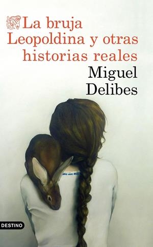 La bruja Leopoldina y otras historias reales | 9788423353880 | Delibes, Miguel | Llibres.cat | Llibreria online en català | La Impossible Llibreters Barcelona