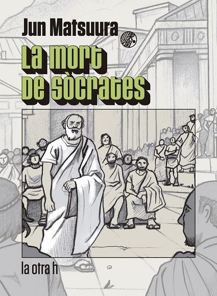 La mort de Sòcrates | 9788416763351 | Matsuura, Jun | Llibres.cat | Llibreria online en català | La Impossible Llibreters Barcelona