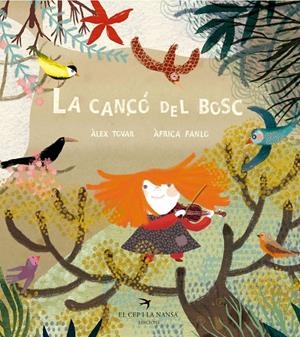 La cançó del bosc | 9788417000707 | Tovar Aparicio, Alex/Fanlo Déu, Àfrica | Llibres.cat | Llibreria online en català | La Impossible Llibreters Barcelona