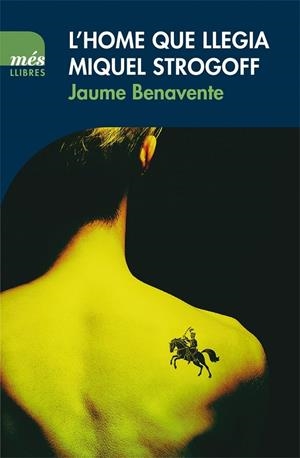 L'home que llegia Miquel Strogoff | 9788417353032 | Benavente Cassanyes, Jaume | Llibres.cat | Llibreria online en català | La Impossible Llibreters Barcelona