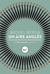Un aire anglès | 9788417339098 | Berga Bague, Miquel | Llibres.cat | Llibreria online en català | La Impossible Llibreters Barcelona