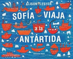 Sofía viaja a la Antárdida | 9788494208171 | Alison Lester | Llibres.cat | Llibreria online en català | La Impossible Llibreters Barcelona