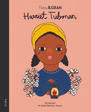 Petita & Gran Harriet Tubman | 9788490654323 | Sánchez Vegara, Mª Isabel | Llibres.cat | Llibreria online en català | La Impossible Llibreters Barcelona