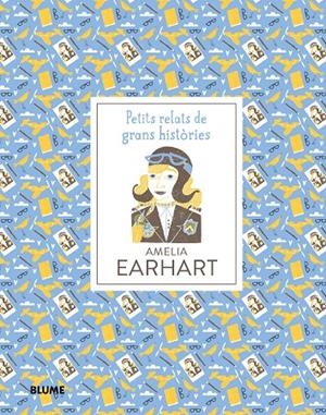Amelia Earhart. Petits relats de grans històries | 9788417254599 | Thomas, Isabel | Llibres.cat | Llibreria online en català | La Impossible Llibreters Barcelona