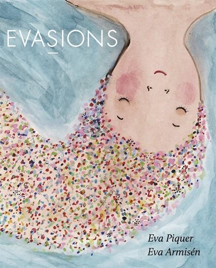 Evasions | 9788416670512 | Eva Piquer \ Eva Armisén (il·lustr.) | Llibres.cat | Llibreria online en català | La Impossible Llibreters Barcelona