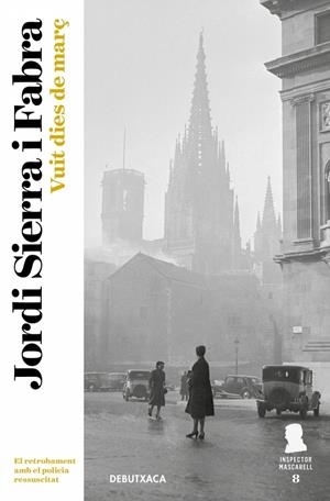 Vuit dies de març (Inspector Mascarell 8) | 9788417444068 | Sierra i Fabra, Jordi | Llibres.cat | Llibreria online en català | La Impossible Llibreters Barcelona