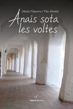 Anaïs sota les voltes | 9788494823800 | Vilanova Vila-Abadal, Maria | Llibres.cat | Llibreria online en català | La Impossible Llibreters Barcelona