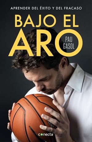 Bajo el aro | 9788416883356 | Gasol, Pau | Llibres.cat | Llibreria online en català | La Impossible Llibreters Barcelona