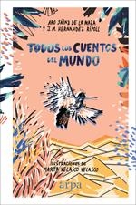 Todos los cuentos del mundo | 9788416601837 | Sáinz de la Maza, Aro/Hernández Ripoll, J. M. | Llibres.cat | Llibreria online en català | La Impossible Llibreters Barcelona
