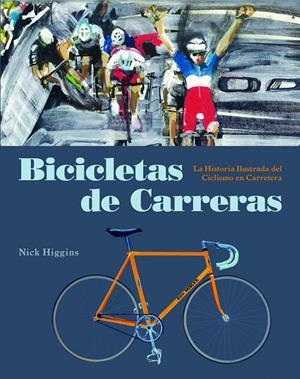 Bicicletas de carreras | 9788494864414 | Higgins, Nick | Llibres.cat | Llibreria online en català | La Impossible Llibreters Barcelona