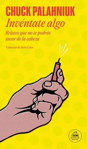 Invéntate algo | 9788439734178 | Palahniuk, Chuck | Llibres.cat | Llibreria online en català | La Impossible Llibreters Barcelona