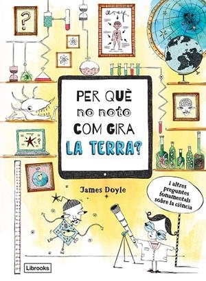 Per què no noto com gira la Terra? | 9788494837623 | Doyle, James | Llibres.cat | Llibreria online en català | La Impossible Llibreters Barcelona