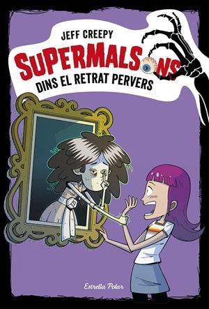 Supermalsons. Dins el retrat pervers | 9788491376545 | Creepy, Jeff | Llibres.cat | Llibreria online en català | La Impossible Llibreters Barcelona