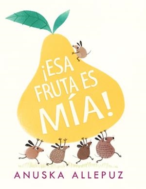 La fruta es mia | 9788416394982 | Allepuz, Anuska | Llibres.cat | Llibreria online en català | La Impossible Llibreters Barcelona