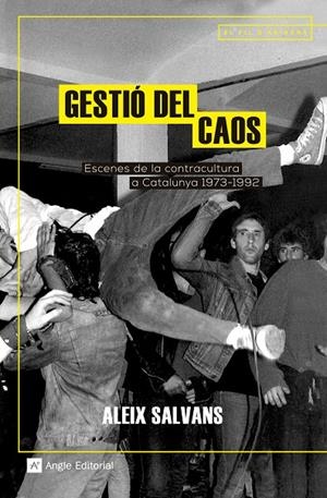 Gestió del caos. Escenes de la contracultura a Catalunya 1973-1992 | 9788417214401 | Salvans Jiménez, Aleix | Llibres.cat | Llibreria online en català | La Impossible Llibreters Barcelona