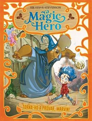 Magic Hero 1. Torna-ho a intentar, Marvin! | 9788424663308 | Sir Steve Stevenson | Llibres.cat | Llibreria online en català | La Impossible Llibreters Barcelona