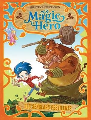 Magic Hero 2. Els senglars pestilents | 9788424663315 | Sir Steve Stevenson | Llibres.cat | Llibreria online en català | La Impossible Llibreters Barcelona