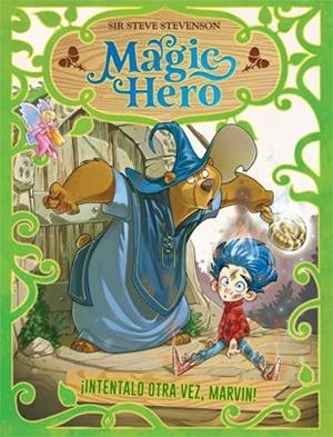 Magic Hero 1. Inténtalo otra vez, Marvin | 9788424663322 | Sir Steve Stevenson | Llibres.cat | Llibreria online en català | La Impossible Llibreters Barcelona
