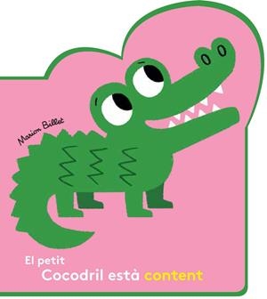 El petit Cocodril està content | 9788426145086 | Billet, Marion | Llibres.cat | Llibreria online en català | La Impossible Llibreters Barcelona