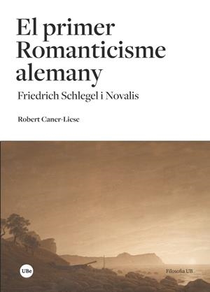 El primer Romanticisme alemany | 9788491681205 | Caner-Liese, Robert | Llibres.cat | Llibreria online en català | La Impossible Llibreters Barcelona