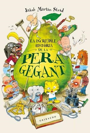 LA INCREÏBLE HISTÒRIA DE LA PERA GEGANT | 9788417127190 | Martin Strid, Jakob | Llibres.cat | Llibreria online en català | La Impossible Llibreters Barcelona