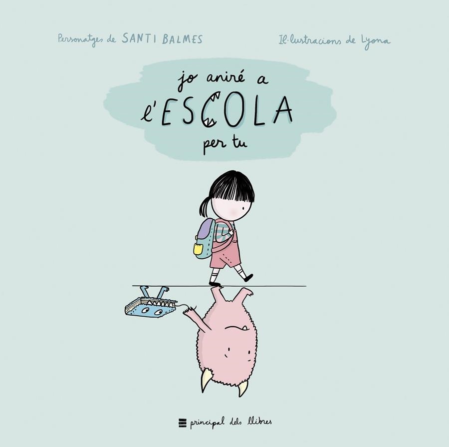 Jo aniré a l'escola per tu | 9788417333263 | Martina i Anitram/Lyona | Llibres.cat | Llibreria online en català | La Impossible Llibreters Barcelona