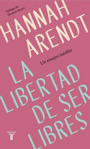 La libertad de ser libres | 9788430622313 | Arendt, Hannah | Llibres.cat | Llibreria online en català | La Impossible Llibreters Barcelona