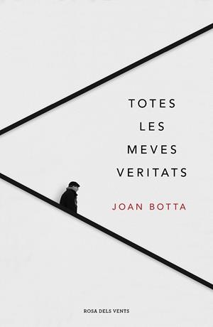 Totes les meves veritats | 9788417444938 | Botta i Orfila, Joan | Llibres.cat | Llibreria online en català | La Impossible Llibreters Barcelona