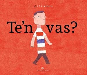 Te'n vas? | 9788417000745 | Jiménez Canizales, Harold | Llibres.cat | Llibreria online en català | La Impossible Llibreters Barcelona