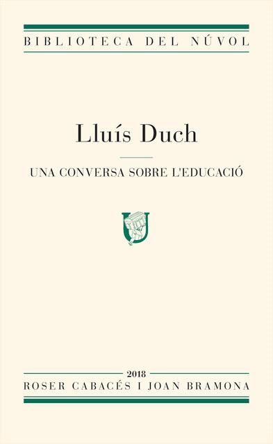 Lluís Duch. Una conversa sobre l'educació | 9788417455088 | Bramona, Joan / Cabacés, Roser | Llibres.cat | Llibreria online en català | La Impossible Llibreters Barcelona