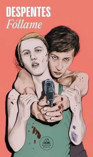 Fóllame | 9788439735052 | Despentes, Virginie | Llibres.cat | Llibreria online en català | La Impossible Llibreters Barcelona